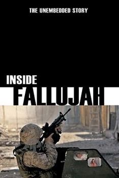 Paperback Inside Fallujah: The Unembedded Story Book
