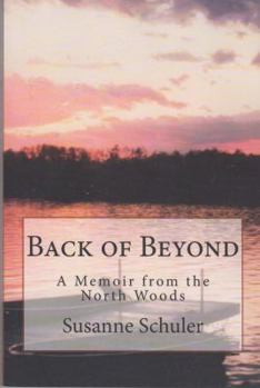 Paperback Back of Beyond: A Memoir of the North Woods Book