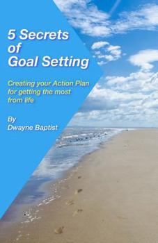 Paperback 5 Secrets of Goal Setting: Creating your Action Plan for getting the most from life Book