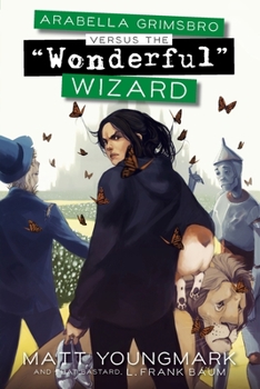 Paperback Arabella Grimsbro Vs. the "Wonderful" Wizard Book
