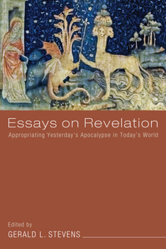 Hardcover Essays on Revelation: Appropriating Yesterday's Apocalypse in Today's World Book