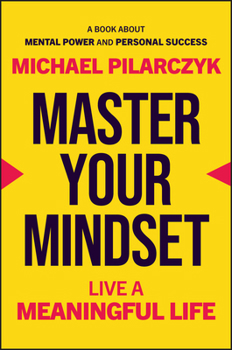 Hardcover Master Your Mindset: Live a Meaningful Life Book