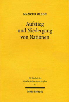 Aufstieg Und Niedergang Von Nationen: Okonomisches Wachstum, Stagflation Und Soziale Starrheit