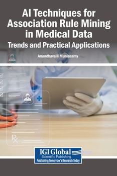 Hardcover AI Techniques for Association Rule Mining in Medical Data: Trends and Practical Applications Book