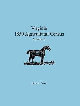 Paperback Virginia 1850 Agricultural Census, Volume 5 Book