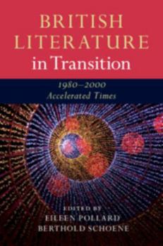 British Literature in Transition, 1980-2000: Accelerated Times - Book  of the British Literature in Transition