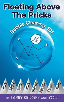 Paperback Floating Above The Pricks: Bubble Cleaning 101 Book