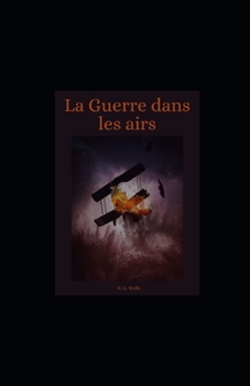 Paperback La Guerre dans les airs illustree [French] Book