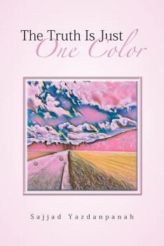 Paperback The Truth Is Just One Color Book