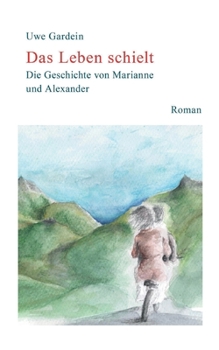 Paperback Das Leben Schielt: Die Geschichte von Marianne & Alexander [German] Book