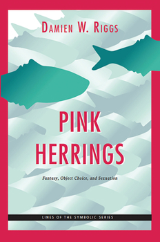 Hardcover Pink Herrings: Fantasy, Object Choice, and Sexuation Book