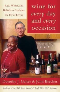 Hardcover Wine for Every Day and Every Occasion: Red, White, and Bubbly to Celebrate the Joy of Living Book