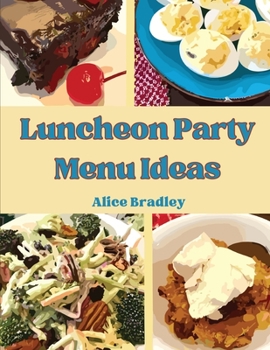 Paperback Luncheon Party Menu Ideas: Midday Luncheons, Afternoon Parties, and Sunday Night Book