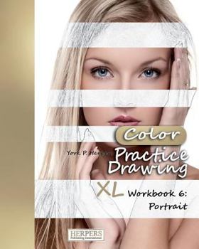 Paperback Practice Drawing [Color] - XL Workbook 6: Portrait Book