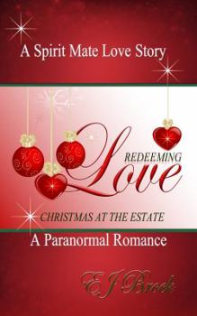 Paperback Redeeming Love, Christmas At the Estate: A Spirit Mate Love Story and Paranormal Romance Book