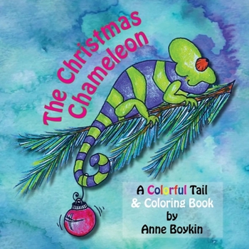 Paperback The Christmas Chameleon, A Colorful Tail & Coloring Book