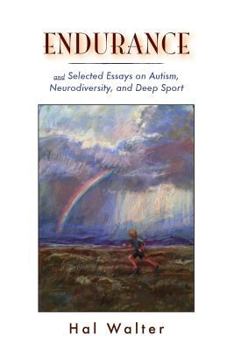 Paperback Endurance: And Selected Essays on Autism, Neurodiversity and Deep Sport Book