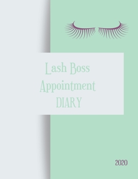 LASH BOSS Appointment Diary 2020: 2020 diary, journal for women journal for men, writing journal, journals to write in, appointment diary, planner, organiser