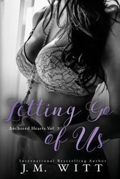 Letting Go of Us - Book #3 of the Anchored Hearts