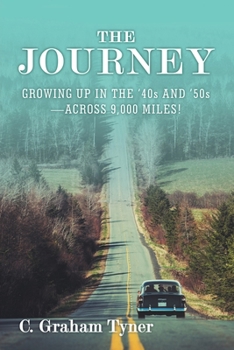 Paperback The Journey: Growing up in the '40S and '50S-Across 9,000 Miles! Book