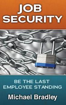 Paperback Job Security; Be the Last Employee Standing Book