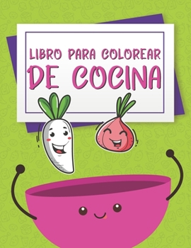 Paperback Libro Para Colorear de Cocina: Libro de colorear de cocina y chefs para niños, libro de colorear de chef, libro de colorear de cocina, libro de color [Spanish] Book