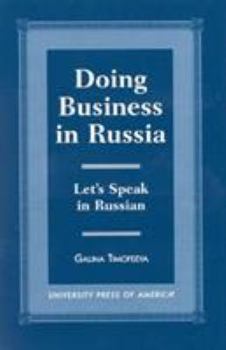 Paperback Doing Business in Russia: Let's Speak in Russian Book