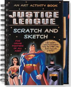 Spiral-bound Justice League Scratch and Sketch: An Art Activity Book for Crime Fighters of All Ages [With Wooden Stylus for Drawing] Book