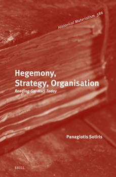 Hardcover Hegemony, Strategy, Organisation: Reading Gramsci Today Book