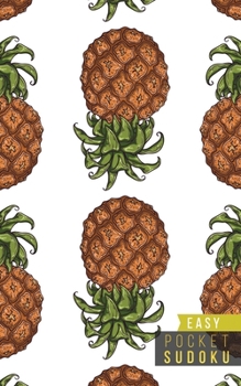 Pocket Sudoku Easy: 158 Easy Sudoku Puzzles | Pocket Sudoku Puzzle Books | Large Print Sudoku Puzzle Books For Adults | Sudoku For Seniors | Travel Size | Tropical Pineapples