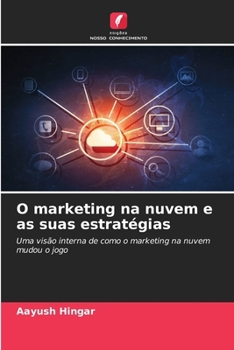 O marketing na nuvem e as suas estratégias (Portuguese Edition)