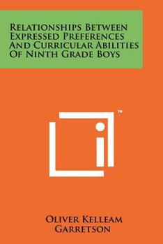 Paperback Relationships Between Expressed Preferences and Curricular Abilities of Ninth Grade Boys Book