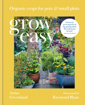 Grow Easy: Organic crops for plots  small plots