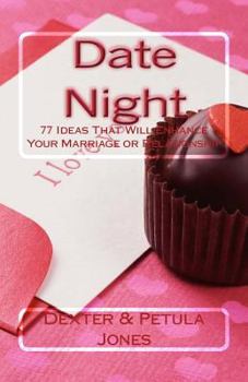 Paperback Date Night: 77 Date Night Ideas That Will Enhance Your Relationship or Marriage Book