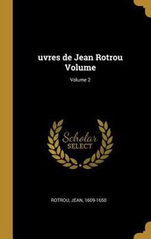 Hardcover uvres de Jean Rotrou Volume; Volume 2 [French] Book