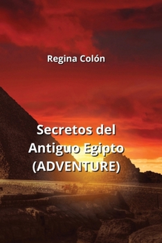Paperback Secretos del Antiguo Egipto (ADVENTURE) [Spanish] Book
