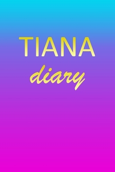 Paperback Tiana: Journal Diary - Personalized First Name Personal Writing - Letter T Blue Purple Pink Gold Effect Cover - Daily Diaries Book