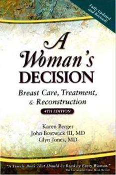 Paperback A Woman's Decision: Breast Care, Treatment & Reconstruction, Fourth Edition Book