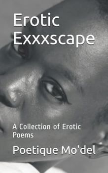 Paperback Erotic Exxxscape: A Collection of Erotic Poems Book