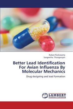 Better Lead Identification For Avian Influenza By Molecular Mechanics: Drug designing and lead formation