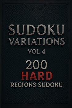 Paperback Sudoku Variations Vol4 200 Hard Regions Sudoku: All the brainteasing fun of regular Sudoku but with a twist! Hard, Expert Levels! Book