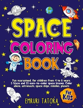 Paperback Space Coloring Book For Kids: Fun guaranteed, for children from 4 to 8 years. 5 Waze and 55 easy-to-color space images. Color aliens, astronauts, sp Book