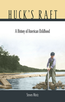 Paperback Huck's Raft: A History of American Childhood Book