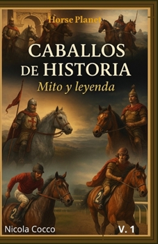 Paperback caballos de historia: mito y leyenda [Spanish] Book