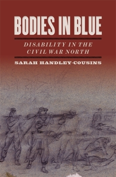 Hardcover Bodies in Blue: Disability in the Civil War North Book