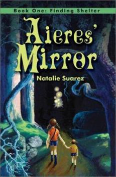 Paperback Aieres' Mirror: Book One: Finding Shelter Book