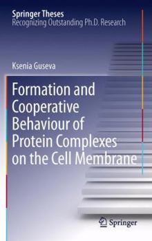 Paperback Formation and Cooperative Behaviour of Protein Complexes on the Cell Membrane Book