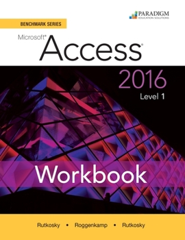 Paperback Benchmark Series: Microsoft (R) Access 2016 Level 1: Workbook Book