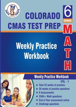 Colorado State Measures of Academic Success (CMAS) Test Prep : 6th Grade Math : Weekly Practice WorkBook Volume 1: Multiple Choice and Free Response | ... test (COLORADO (CMAS) STATE Test Prep)