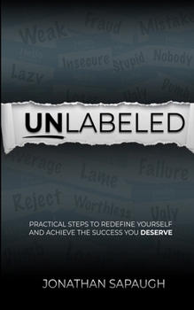 Paperback Unlabeled: Practical Steps to Redefine Yourself and Achieve the Success You Deserve Book